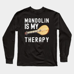 Mandolin Is My Therapy Musician Long Sleeve T-Shirt